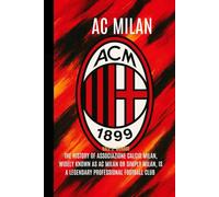 AC Milan: The history of Associazione Calcio Milan, widely known as AC Milan or simply Milan, is a legendary professional football club based in Milan, Lombardy, Italy.