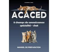 ACACED : 8 CHAMPS DE CONNAISSANCES - SPECIALITE CHAT