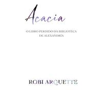 Acacia: o Libro Perdido da Biblioteca de Alexandría