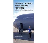 Academia, Chernobyl, Expeditions And The Greeks : A Research Psychologist On The Move