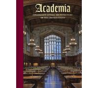 Academia: Collegiate Gothic Architecture in the United States