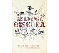 Academia Obscura: The Hidden Silly Side of Higher Education
