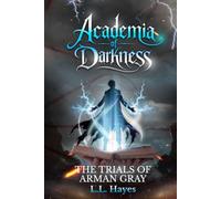 Academia of Darkness: The Trials of Arman Gray