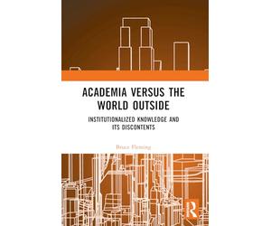 Academia Versus the World Outside: Institutionalized Knowledge and Its Discontents