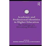 Academic and Professional Identities in Higher Education (International Studies in Higher Education) - [Version Originale] Celia Whitchurch, George Gordon (Auteur)