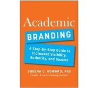 Academic Branding by Howard & Sheena & PhD Howard Sheena PhD (Auteur)