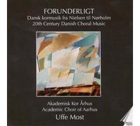 Academic Choir of Aarhus, Uffe Most - Forunderligt-Danish Choral Music [Import]
