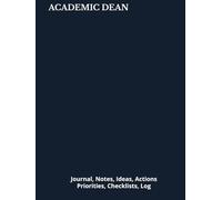 ACADEMIC DEAN: Journal, Notes, Ideas, Actions, Priorities, Checklists, Log | Tool for Daily Goal Setting Tracker Planner | Time Management | ... Journal Office Book Gifts for Meetings