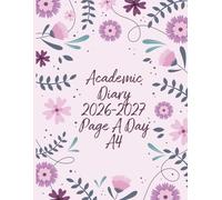 Academic Diary 2026-2027 Page A Day A4: Class Organizer With Calendar from Aug 26 to Jul 27 | Lesson Planning Book With Gradebook and Attendance Log for Teachers