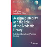 Academic Integrity and the Role of the Academic Library: Institutional Examples and Promising Practices