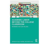 Academic Labor Beyond The College Classroom