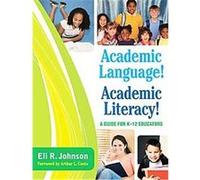Academic Language! Academic Literacy! Eli R. Johnson (Auteur)