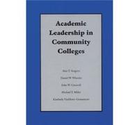 Academic Leadership in Community Colleges by Kimberly VanHornGrassmeyer University of Nebraska--Lincoln Center for the Study of Higher and Pos, Alan T. Seagren, Daniel W. Wheeler (Auteur)