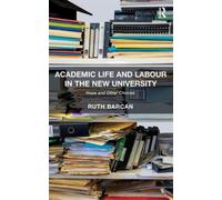 Academic Life And Labour In The New University