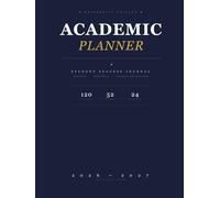 Academic Planner 2026-2027: Student Success Journal: Weekly & Monthly Organizer for College Students | 12-Month Schedule, Class Tracker, Goal Setting, Habit Tracker & Notes | August 2026 - July 2027