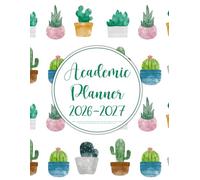 Academic Planner 2026-2027: Weekly and Monthly Schedule Organizer with Calendar | School & College Agenda for Students & Educators July 2026-June 2027 Starting in July (Pretty Cacti Cover)