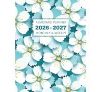 Academic Planner 2026-2027 Weekly & Monthly: July 2026 to June 2027 - 12 Months organizer with Notes To-Do List Goals Holidays & Quotes for School College Home & Work | white and blue floral Cover