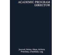 ACADEMIC PROGRAM DIRECTOR: Journal, Notes, Ideas, Actions, Priorities, Checklists, Log | Tool for Daily Goal Setting Tracker | Time Management | ... Journal Office Book Gifts for Meetings