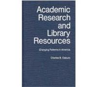 Academic Research and Library Resources, New Directions in Librarianship ; No. 3 Charles B. Osburn (Auteur)