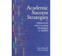 Academic Success Strategies for Adolescents With Learning Disabilities and Adhd David Allsopp, Esther Minskoff (Auteur)
