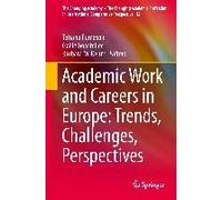 Academic Work And Careers In Europe: Trends, Challenges, Perspectives