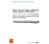 Academic Writing Across Languages / L'ecriture Academique A Travers Les Langues: Multilingual And Contrastive Approaches In Higher Education: ... (English, French And German Edition)