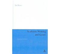Academic Writing and Genre Ian Bruce (Auteur)