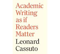 Academic Writing As If Readers Matter: Academic Writing As If Readers Matter