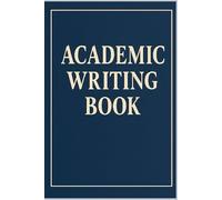 Academic Writing Book: For Essays, Reports, and Structured Notes