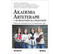 Académie d'art-thérapie - Anna Sikorska, Katarzyna Góralczyk, Monika Ostrowska-Cichy, Dmyterko Anna Wangin (Literatur, Gesundheit auf Polnisch)