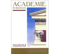 Académie De Bruxelles - Deux Siècles D'architecture