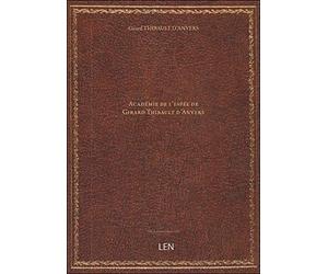 Académie de l'espée de Girard Thibault d'Anvers . Où se démonstrent par reigles mathématiques sur le