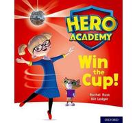 Académie des héros : Oxford Level 3, Yellow Book Band : Win the Cup !