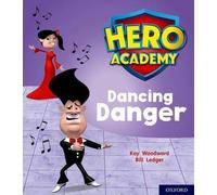 Académie des héros : Oxford Level 6, Orange Book Band : Dancing Danger