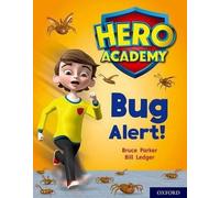 Académie des héros : Oxford Level 7, Turquoise Book Band : Bug Alert