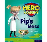 Académie des héros : Oxford Niveau 2, Bande du Livre Rouge : Pip's Mess