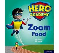 Académie des héros : Oxford Niveau 3, Livre Jaune Band : Zoom Food