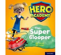 Académie des héros : Oxford Niveau 5, Bande du Livre Vert : Le Super Glooper
