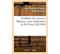 Académie des sciences. Réponse à une réclamation de M. Perrot - Henri-Catherine-Camille - Hachette Bnf - broché - Livre