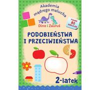Académie du sage bambin. Dino et Zauruœ 2 ans Similarités et oppositions Emilia Matyka (Buch auf Polnisch)