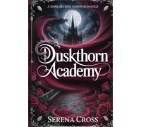 Académie Duskthorn : Une Romance Épicée d'Académie Magique à Harem Inversé (Tome 1): Première Année