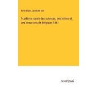 Académie Royale Des Sciences, Des Lettres Et Des Beaux-Arts De Belgique; 1861