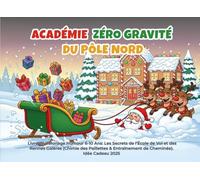 Académie Zéro Gravité du Pôle Nord: Livre de Coloriage Humour 6-10 Ans: Les Secrets de l'École de Vol et des Rennes Galères (Chimie des Paillettes & Entraînement de Cheminée). Idée Cadeau 2025.