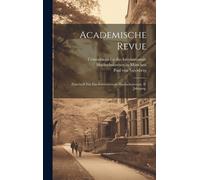 Academische Revue: Zeitschrift Für Das Internationale Hochschulwesen. Ii. Jahrgang.