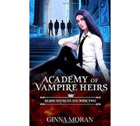 Academy Of Vampire Heirs: Blood Sources 102