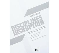 Acadia 2017 Disciplines & Disruption: Projects Catalog Of The 37th Annual Conference Of The Association For Computer Aided Design In Architecture