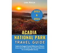 Acadia National Park Travel Guide 2025 & 2026: Explore the Rugged Coastal Wilderness of Maine’s Crown Jewel with Insider Tips and Easy Itineraries for an Unforgettable Journey