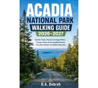 Acadia National Park Walking Guide 2026-2027: Gentle Trails, Paved Carriage Paths, Ocean Views & Accessible Routes from Bar Harbor to Cadillac Mountain