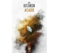 Acadie - Mathieu Prioux - Le Belial Eds - broché - Roman