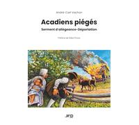 Acadiens piégés: Serment d’allégeance-Déportation